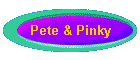 Pete & Pinky